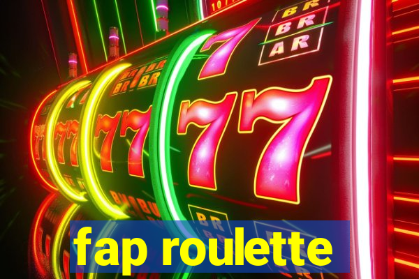 fap roulette