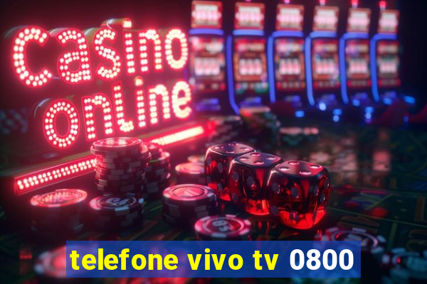 telefone vivo tv 0800