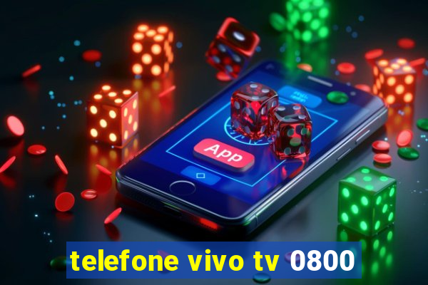 telefone vivo tv 0800