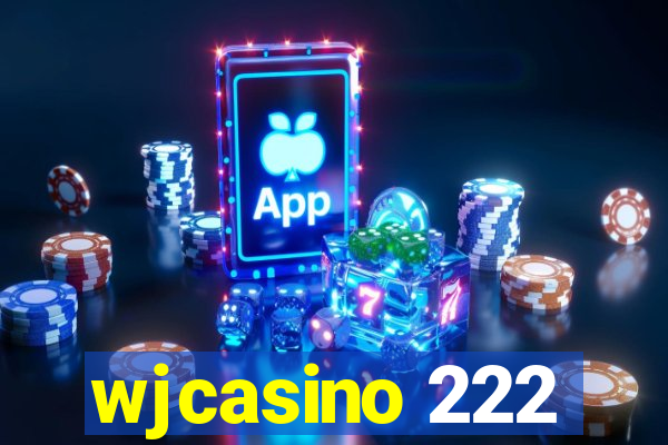 wjcasino 222