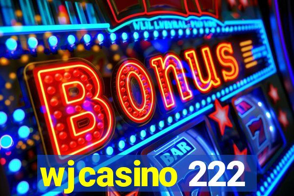 wjcasino 222