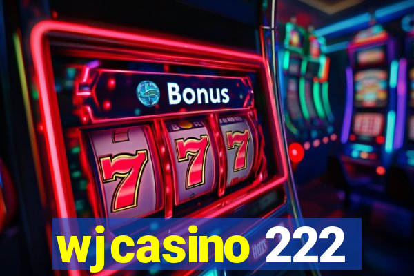 wjcasino 222