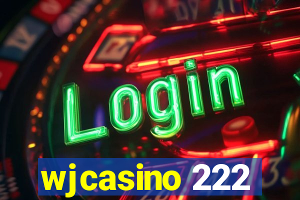 wjcasino 222