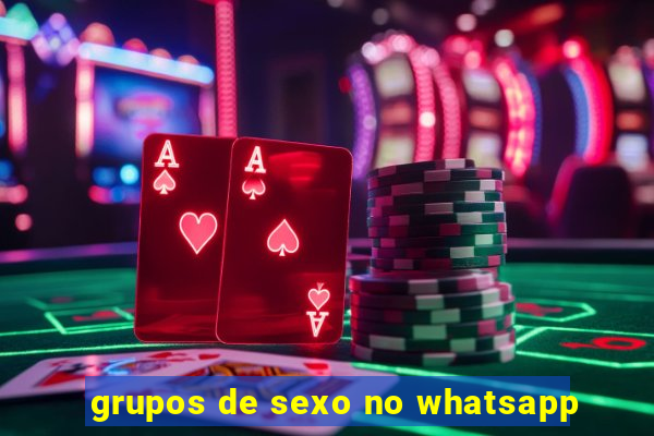 grupos de sexo no whatsapp