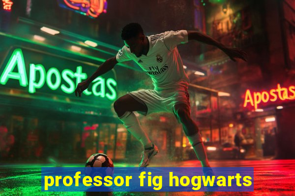 professor fig hogwarts