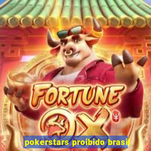 pokerstars proibido brasil