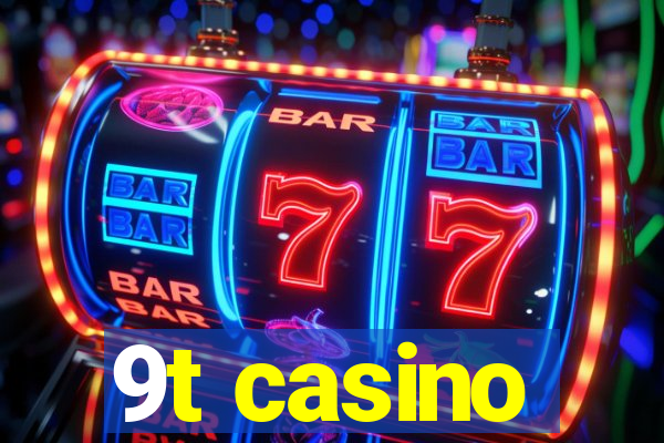 9t casino