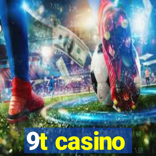 9t casino