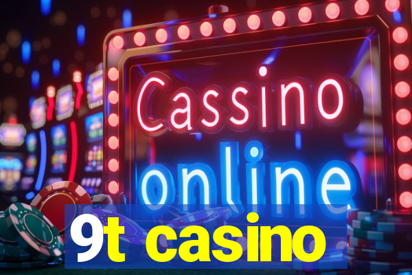 9t casino