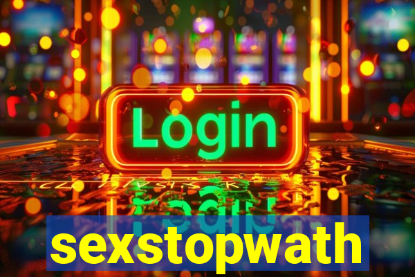 sexstopwath