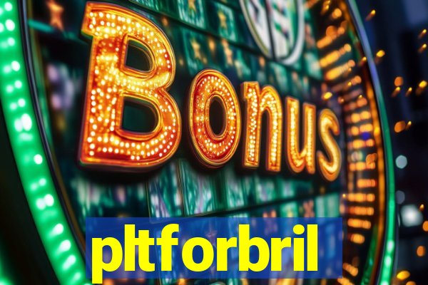 pltforbril