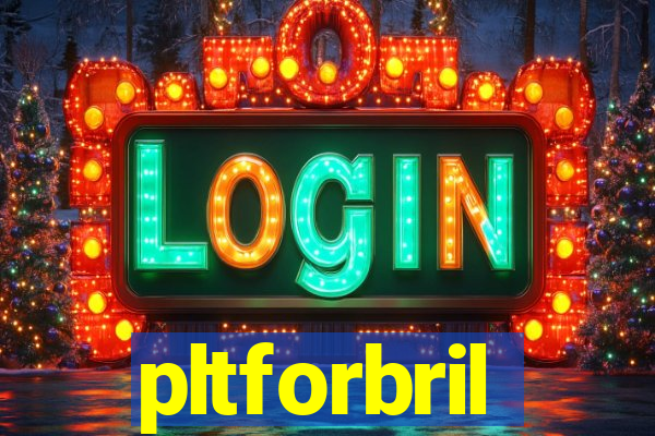 pltforbril