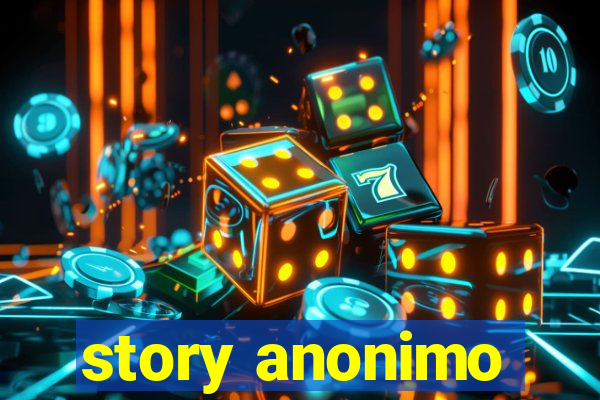 story anonimo