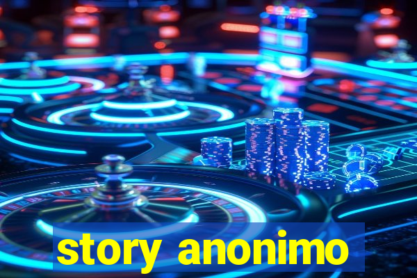 story anonimo