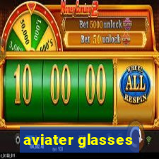 aviater glasses