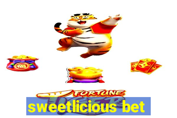 sweetlicious bet