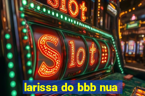 larissa do bbb nua