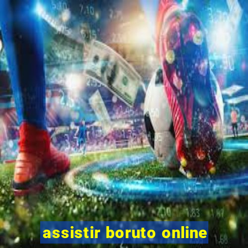 assistir boruto online