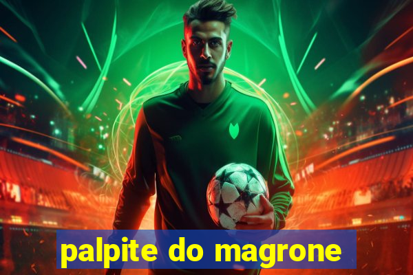 palpite do magrone