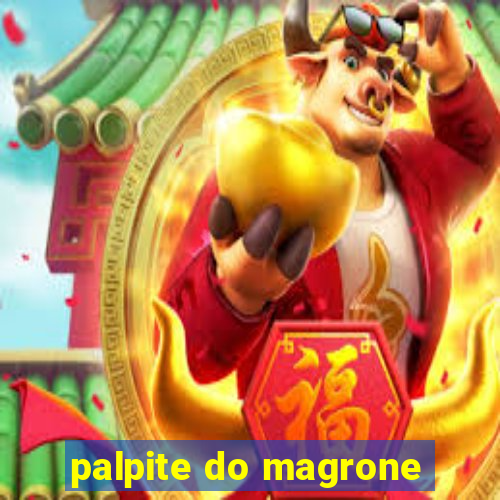 palpite do magrone