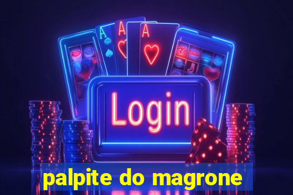 palpite do magrone