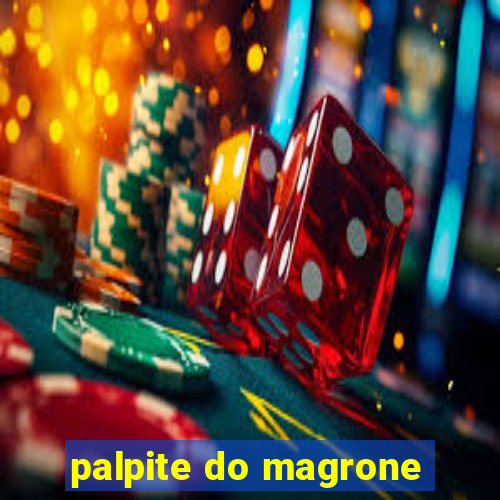 palpite do magrone