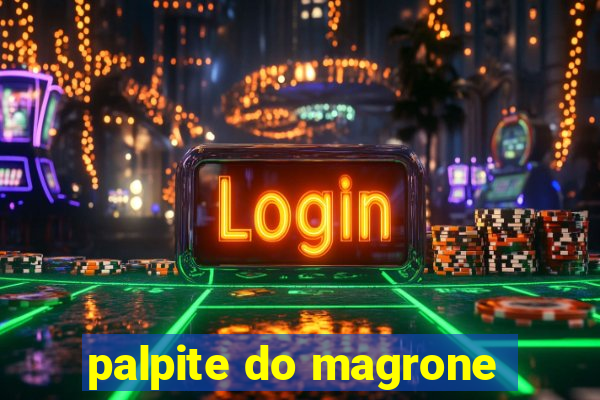 palpite do magrone