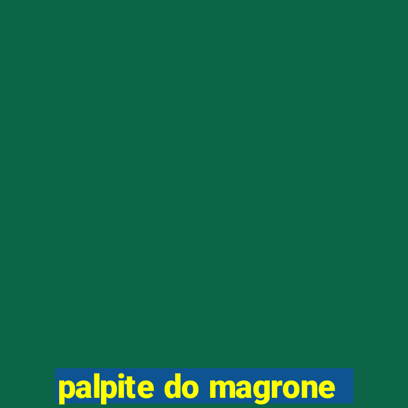 palpite do magrone