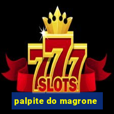 palpite do magrone