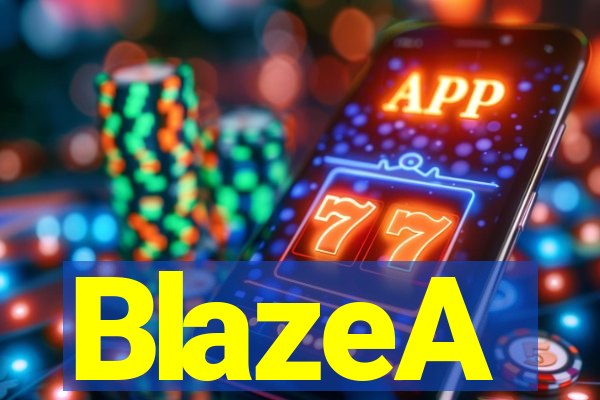 BlazeA