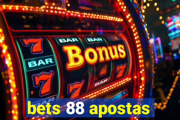 bets 88 apostas