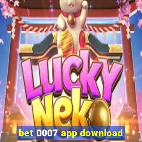 bet 0007 app download