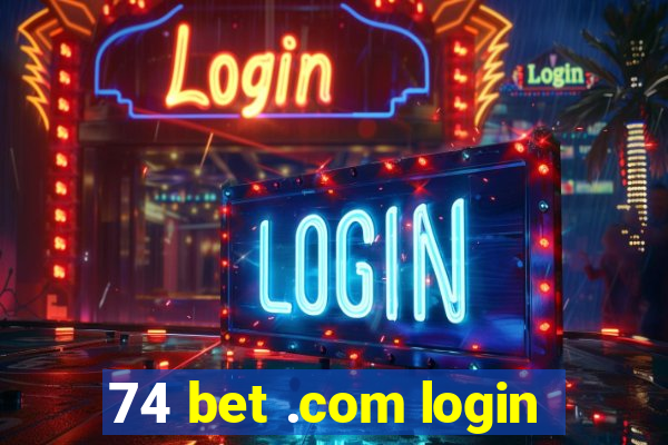 74 bet .com login