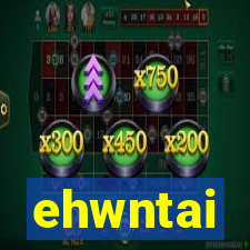 ehwntai