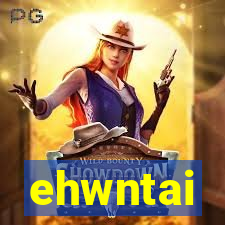 ehwntai