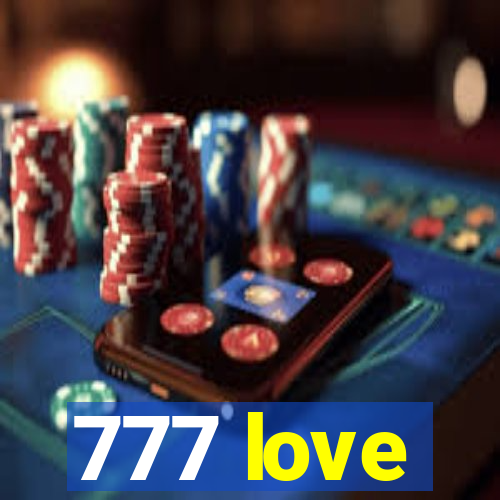 777 love