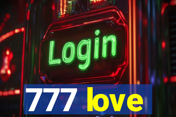 777 love