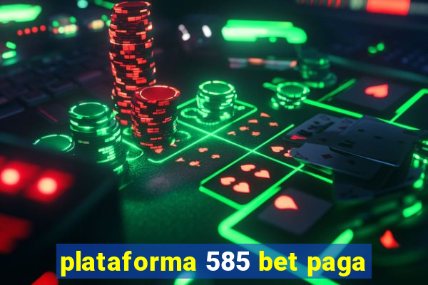 plataforma 585 bet paga