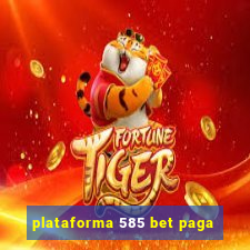 plataforma 585 bet paga