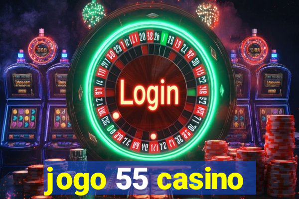 jogo 55 casino