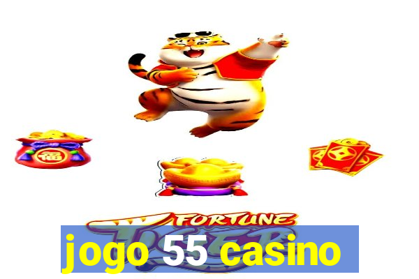 jogo 55 casino