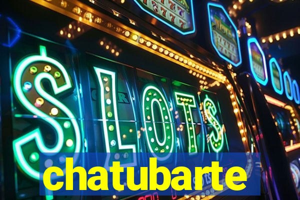 chatubarte