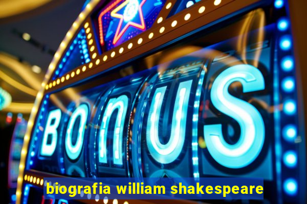 biografia william shakespeare