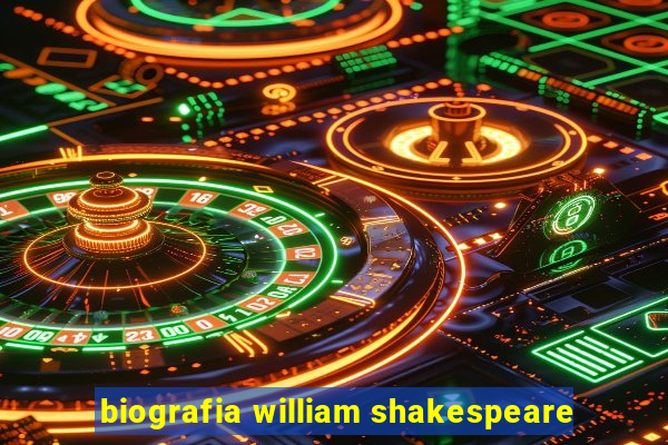 biografia william shakespeare