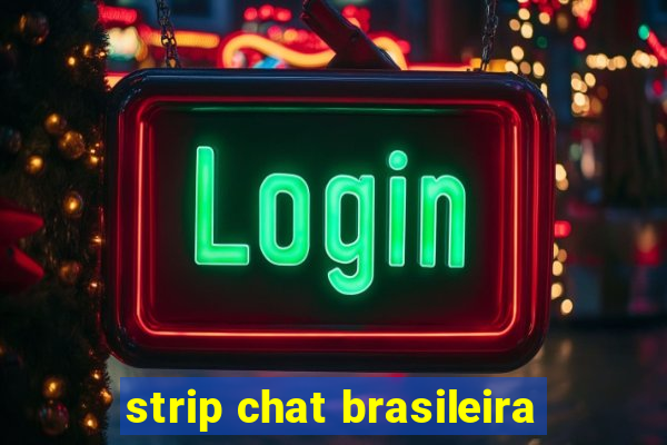 strip chat brasileira