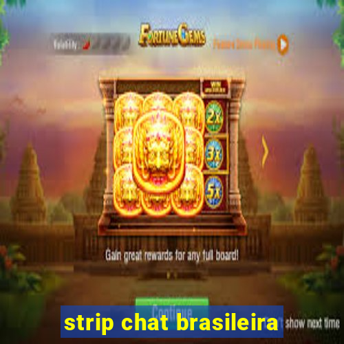 strip chat brasileira