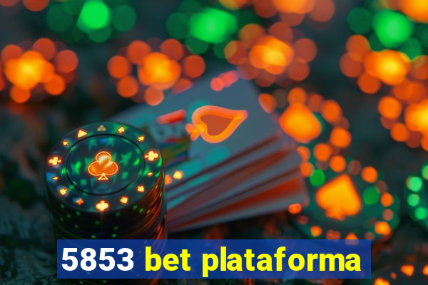 5853 bet plataforma