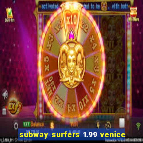 subway surfers 1.99 venice