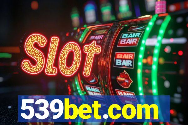 539bet.com