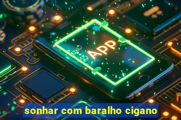 sonhar com baralho cigano